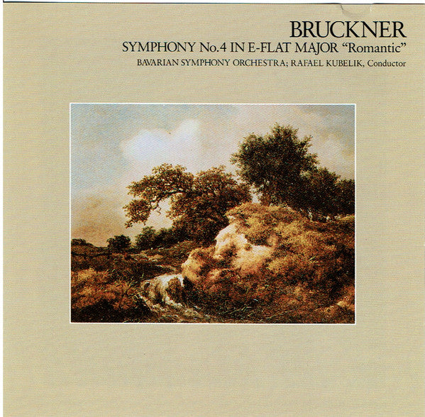 Anton Bruckner : Rafael Kubelik, Symphonie-Orchester Des Bayerischen Rundfunks : Symphony No.4 "Romantic" (CD, Album, RE)