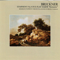 Anton Bruckner : Rafael Kubelik, Symphonie-Orchester Des Bayerischen Rundfunks : Symphony No.4 "Romantic" (CD, Album, RE)