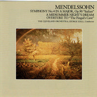 Felix Mendelssohn-Bartholdy - The Cleveland Orchestra, George Szell : Symphony No.4 In A Major, Op.90 "Italian" / A Midsummer Night's Dream / Overture To "The Fingal's Cave" (CD, Comp, RE)