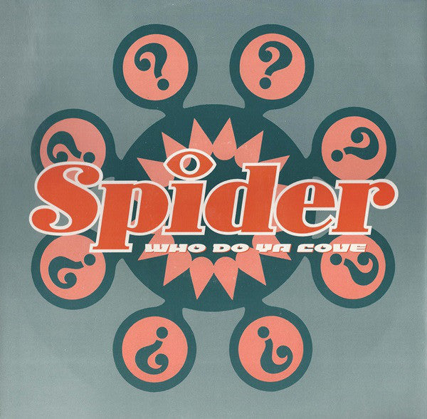 Spider (4) : Who Do Ya Love (12")