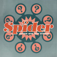 Spider (4) : Who Do Ya Love (12")