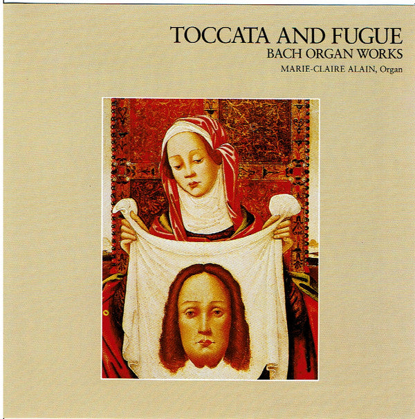 Johann Sebastian Bach : Marie-Claire Alain : Toccata And Fugue - Bach Organ Works (CD, Album, RE)