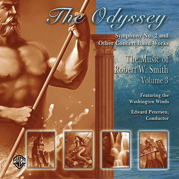 Robert W. Smith — The Washington Winds, Edward Petersen (3) : The Odyssey: The Music Of Robert W. Smith, Volume 3 (CD, Album)