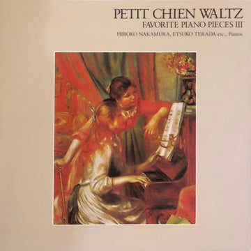 Hiroko Nakamura, Etsuko Terada, Henriette Puig-Roget : Petit Chien Waltz - Favorite Piano Pieces III (CD, Album)