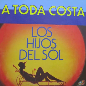 Los Hijos Del Sol (6) : A Toda Costa (LP, Album)