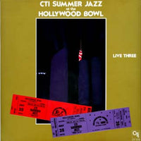 CTI All-Stars : CTI Summer Jazz At The Hollywood Bowl Live Three (LP, Album)