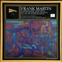 Frank Martin (3) : Harpsichord Concerto / Ballade For Trombone & Orchestra / Ballade For Piano & Orchestra (LP, Gat)