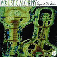 Acoustic Alchemy - Against The Grain CD NM or M-