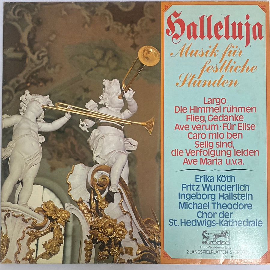 แผ่นเสียง Erika Köth, Fritz Wunderlich, Ingeborg Hallstein, Michael Theodore, Chor Der St. Hedwigs-Kathedrale Berlin - Halleluja (Musik Für Festliche Stunden) (Vinyl) (VG+)