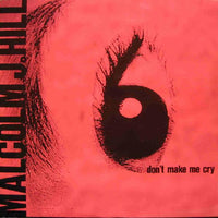 Malcolm J. Hill : Don't Make Me Cry (12")