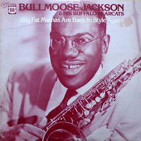 Bull Moose Jackson & His Buffalo Bearcats : Big Fat Mamas Are Back In Style Again (LP, Album, Comp, Mono)