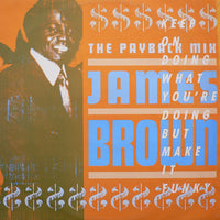 James Brown : The Payback Mix (Keep On Doing What You're Doing But Make It Funky) (12", RE)