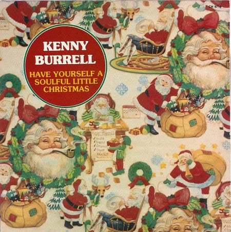Kenny Burrell : Have Yourself A Soulful Little Christmas (LP, Album, RE)