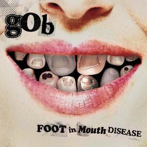 Gob (3) : Foot In Mouth Disease (CD, Album)