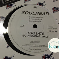 Soulhead : Too Late / Song For You (12")
