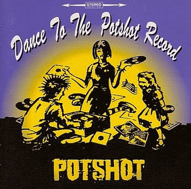 Potshot : Dance To The Potshot Record (CD, Mini, Album, Ltd)