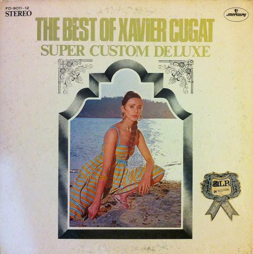 Xavier Cugat : The Best Of Xavier Cugat - Super Custom Deluxe (2xLP, Comp)