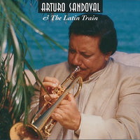 Arturo Sandoval : Arturo Sandoval & The Latin Train (2xCD, Album, Ltd)