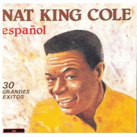 Nat King Cole : Español - 30 Grandes Exitos (CD, Comp)