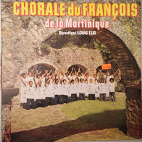 La Chorale Du François : La Chorale Du François De La Martinique (LP)