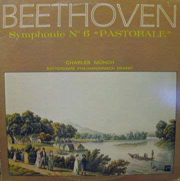 Rotterdams Philharmonisch Orkest Conduced By Charles Munch : Beethoven - Symphony N°. 6 "Pastorale" (LP, Album)