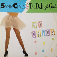 Santa Claus & D'Jingle Girls : My Chica (12")