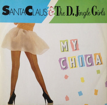 Santa Claus & D'Jingle Girls : My Chica (12")