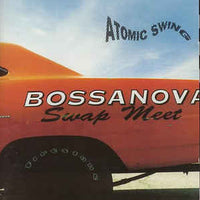 Atomic Swing - Bossanova Swap Meet CD VG+