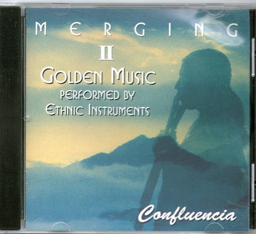 Confluencia – Merging: Golden Music Performed By Ethnic Instruments (CD)(NM or M-)