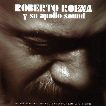 Roberto Roena Y Su Apollo Sound : Mi Musica Mil Noveciento Y Siete (CD, Album)