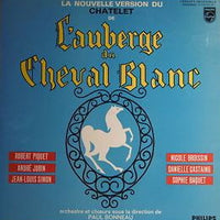 Robert Piquet, André Jobin, Nicole Broissin, Danielle Castaing : L'auberge Du Cheval Blanc, La Nouvelle Version Du Chatelet (LP, Album)