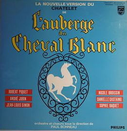 Robert Piquet, André Jobin, Nicole Broissin, Danielle Castaing : L'auberge Du Cheval Blanc, La Nouvelle Version Du Chatelet (LP, Album)