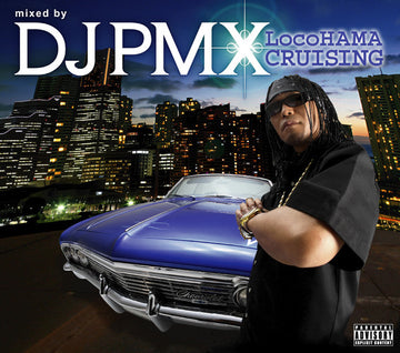 DJ PMX : Locohama Cruising (2xCD, Comp, Mixed)