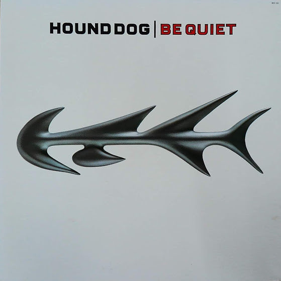 Hound Dog (2) : Be Quiet (LP, Album, gat)