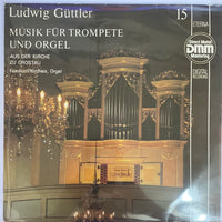 แผ่นเสียง Ludwig Güttler, Friedrich Kircheis - Musik Für Trompete Und Orgel (Aus Der Kirche Zu Crostau) (Vinyl) (VG+)