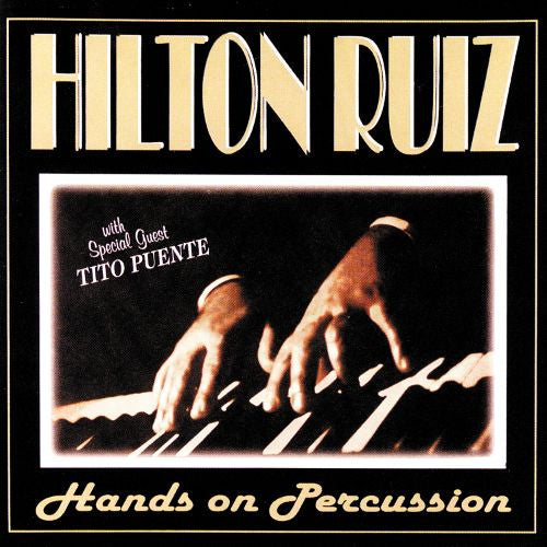 Hilton Ruiz : Hands On Percussion (W/special Guest Tito Puente) (CD, Album)