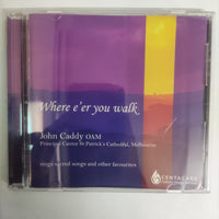 ซีดี John Caddy OAM - Where E'Er You Walk (CD) (VG+)