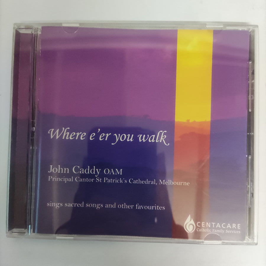 ซีดี John Caddy OAM - Where E'Er You Walk (CD) (VG+)