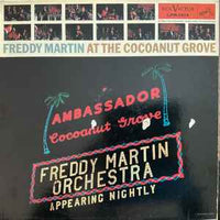 แผ่นเสียง Freddy Martin And His Orchestra - Freddy Martin At The Cocoanut Grove Vinyl VG+