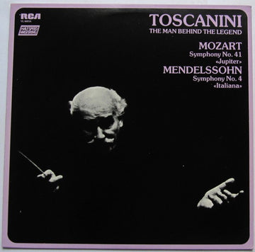 Toscanini - The Man Behind the Legend Mozart Symphony No.41 'Jupiter' Mendelssohn Symphony No.4 'ItaIiana' (VinyI) (VG+)