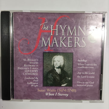 ซีดี Isaac Watts - The Hymn Makers Isaac Watts 1674-1748 When I Survey CD NM