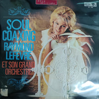 แผ่นเสียง Raymond Lefevre - Soul Coaxing Raymond Lefevre Et Son Grand Orchestre Vinyl VG+
