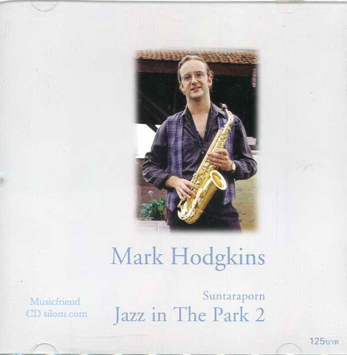 ซีดี Mark Hodgkins - Jazz In The Park 2 (CD)(NM)(แผ่นทอง)