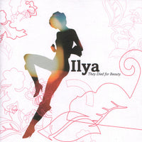 Ilya : They Died For Beauty (CD, Album, Copy Prot.)