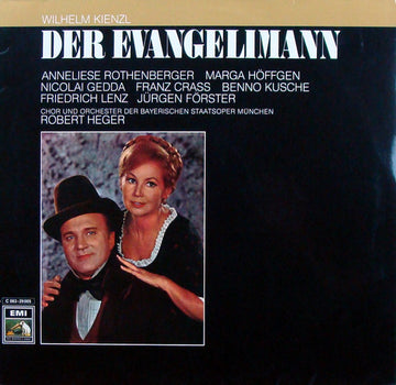 Wilhelm Kienzl, Anneliese Rothenberger, Marga Höffgen, Nicolai Gedda, Franz Crass, Benno Kusche, Friedrich Lenz, Jürgen Förster, Chor Der Bayerischen Staatsoper Und Bayerisches Staatsorchester, Robert Heger : Der Evangelimann (LP)