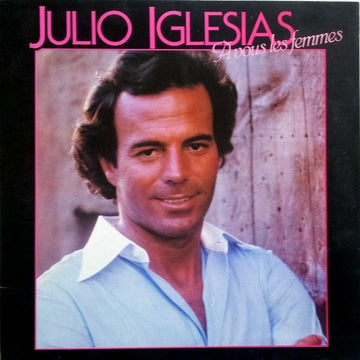 Julio Iglesias : A Vous Les Femmes (LP, Album, CX )