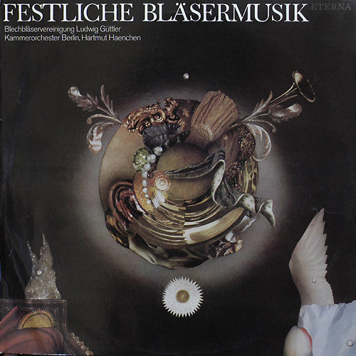 Blechbläservereinigung Ludwig Güttler, Kammerorchester Berlin, Hartmut Haenchen : Festliche Bläsermusik (LP)