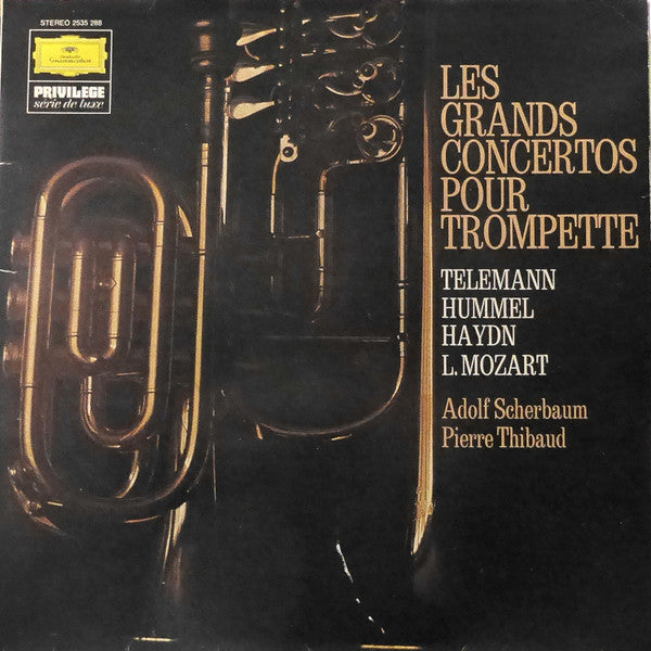 Georg Philipp Telemann, Johann Nepomuk Hummel, Leopold Mozart, Joseph Haydn, Adolf Scherbaum, Pierre Thibaud : Les Grands Concertos Pour Trompette (LP, Comp)