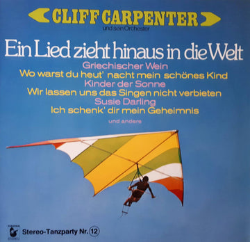 Cliff Carpenter Und Sein Orchester : Ein Lied Zieht Hinaus In Die Welt (LP, Album)