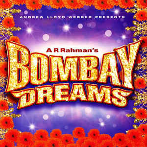 Andrew Lloyd Webber Presents A.R. Rahman : Bombay Dreams (CD, Album)